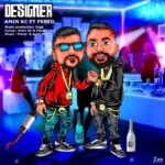 Amin KC & Fered – Designer - دیزاینر